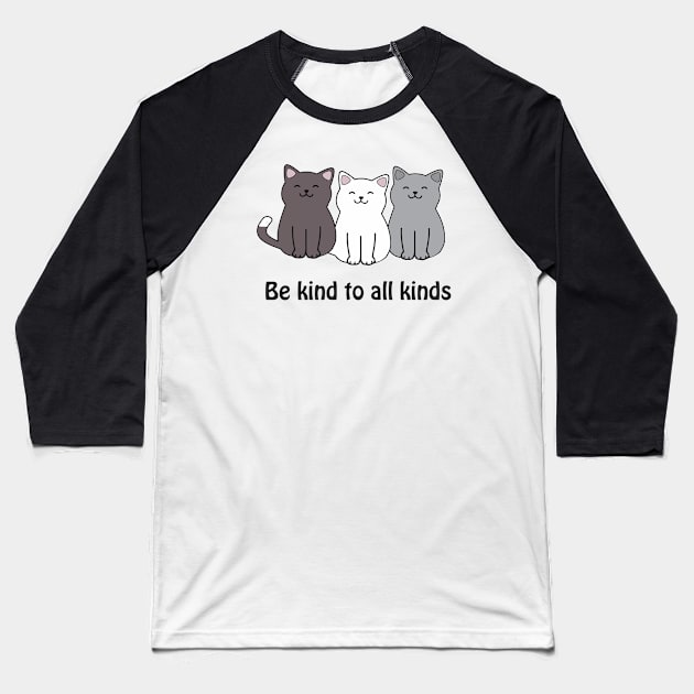 Be kind to all kinds - inclusive cats Baseball T-Shirt by punderful_day